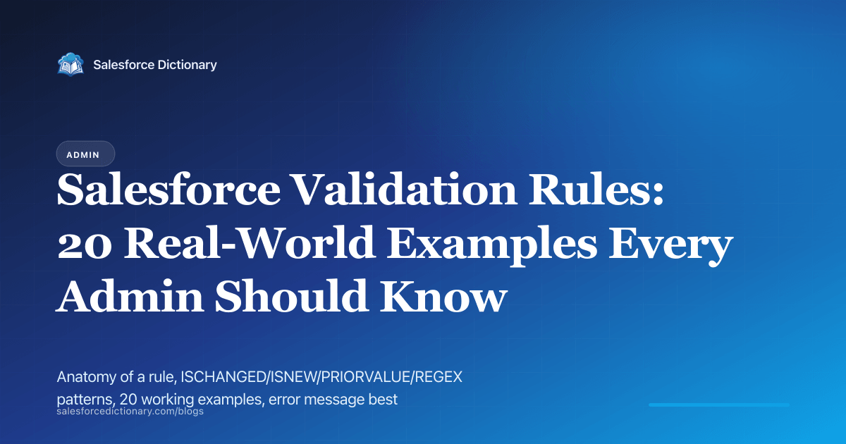 Salesforce Validation Rules — 20 real-world examples every admin should know