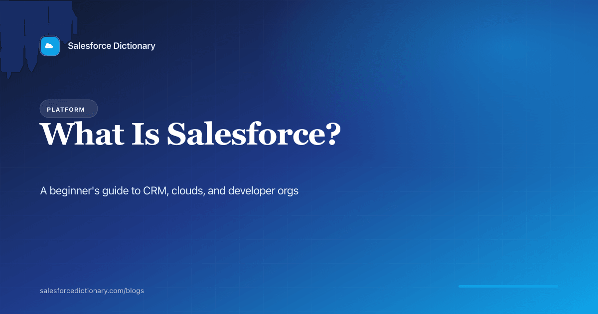 What is Salesforce - beginner's guide to CRM, clouds, and developer orgs