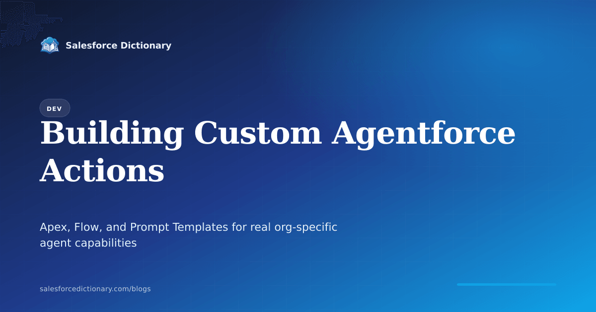 Building custom Agentforce actions using Apex InvocableMethod, Flow, and Prompt Templates