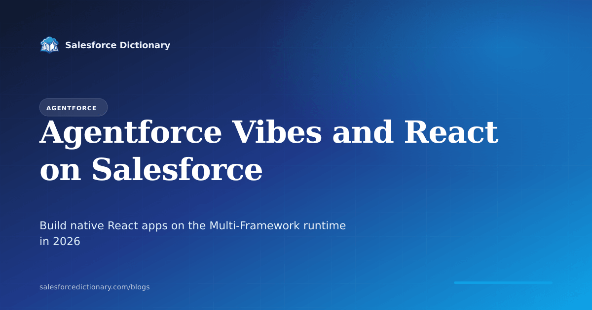 Agentforce Vibes and React on Salesforce complete 2026 guide