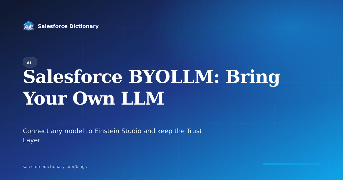 Salesforce BYOLLM: bring your own LLM into Einstein Studio in 2026