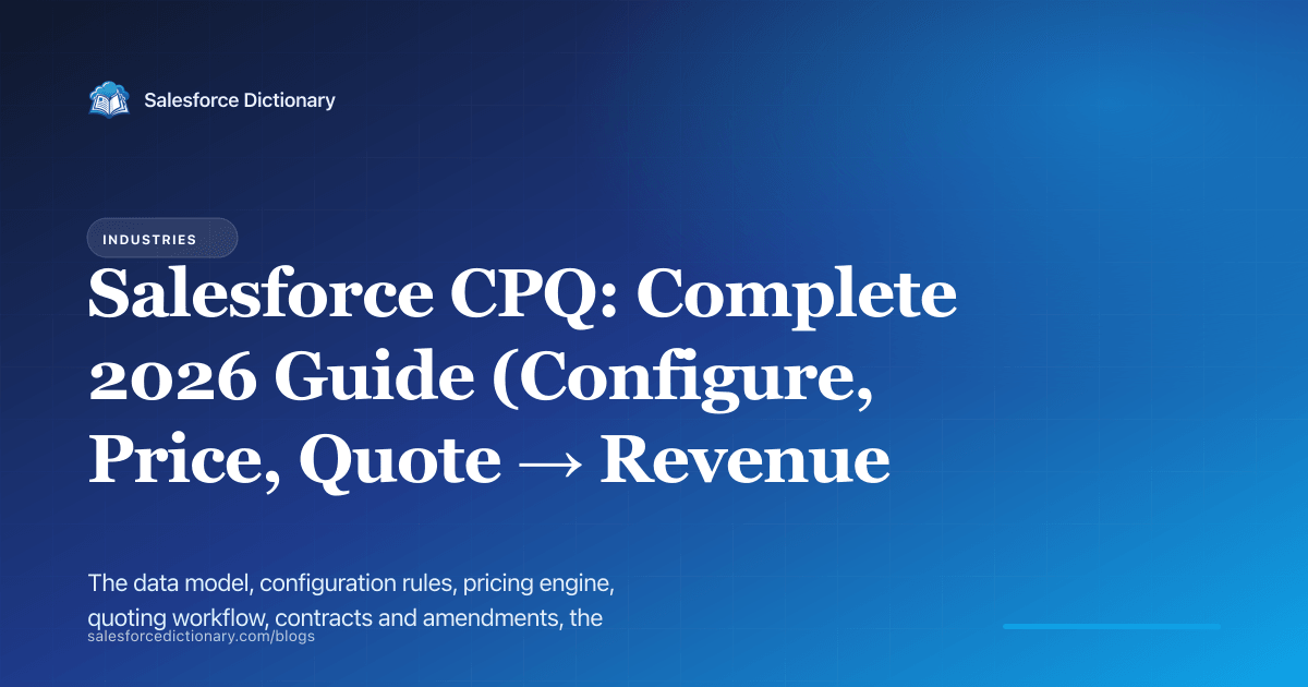 Salesforce CPQ complete 2026 guide - Configure, Price, Quote and Revenue Cloud