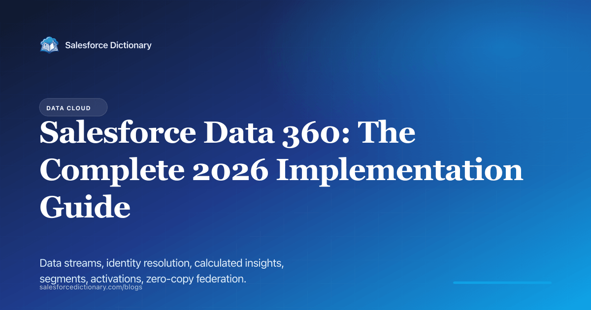 Salesforce Data 360 implementation 2026: data streams, identity resolution, segmentation, activation
