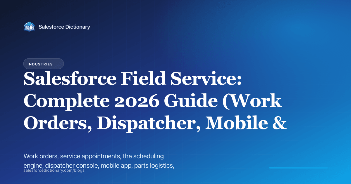 Salesforce Field Service complete 2026 guide