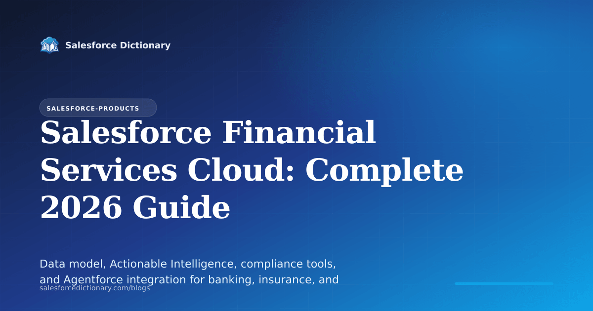 Salesforce Financial Services Cloud complete 2026 guide for banking, insurance, and wealth management