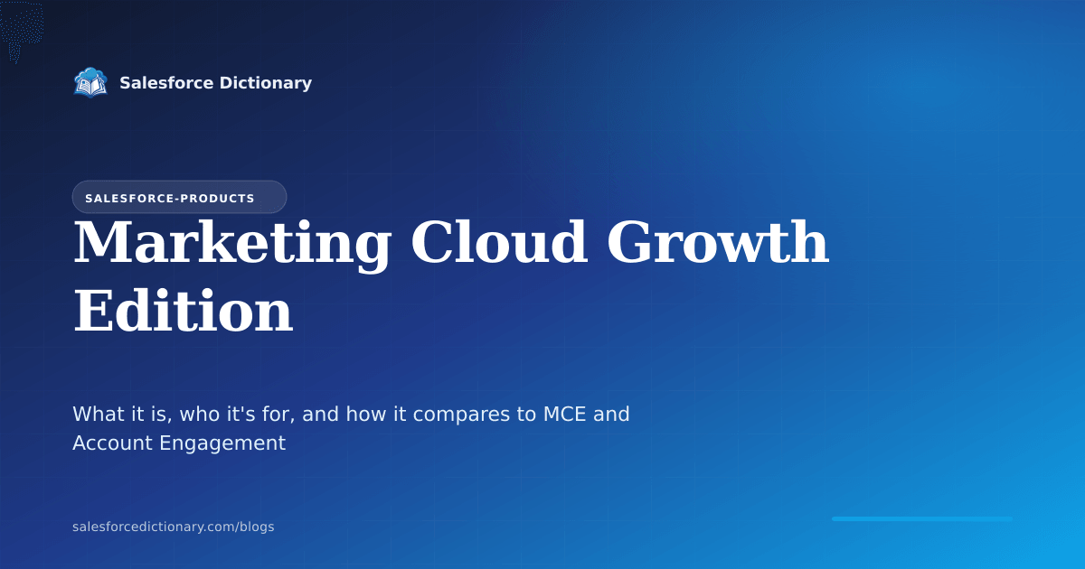 Salesforce Marketing Cloud Growth Edition 2026 - Complete Guide