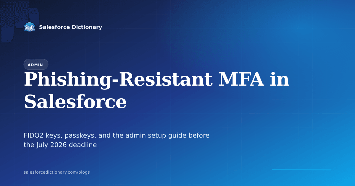 Salesforce phishing-resistant MFA complete setup guide for 2026 with FIDO2 security keys and passkeys