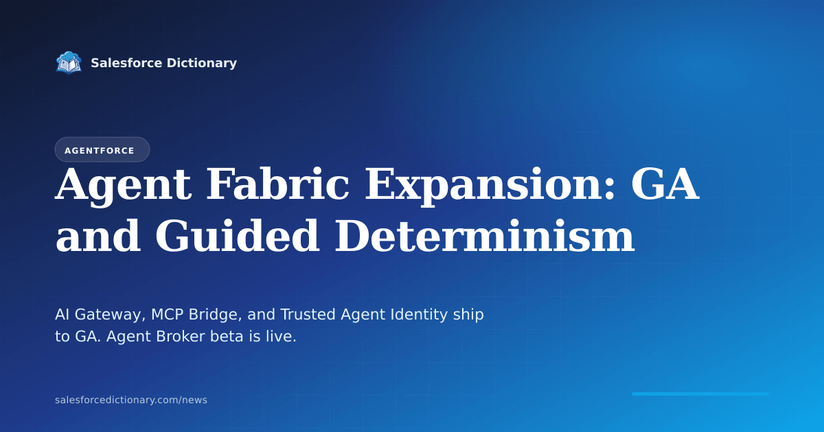 Salesforce Agent Fabric May 2026 expansion with AI Gateway, MCP Bridge, Agent Broker, and Trusted Agent Identity