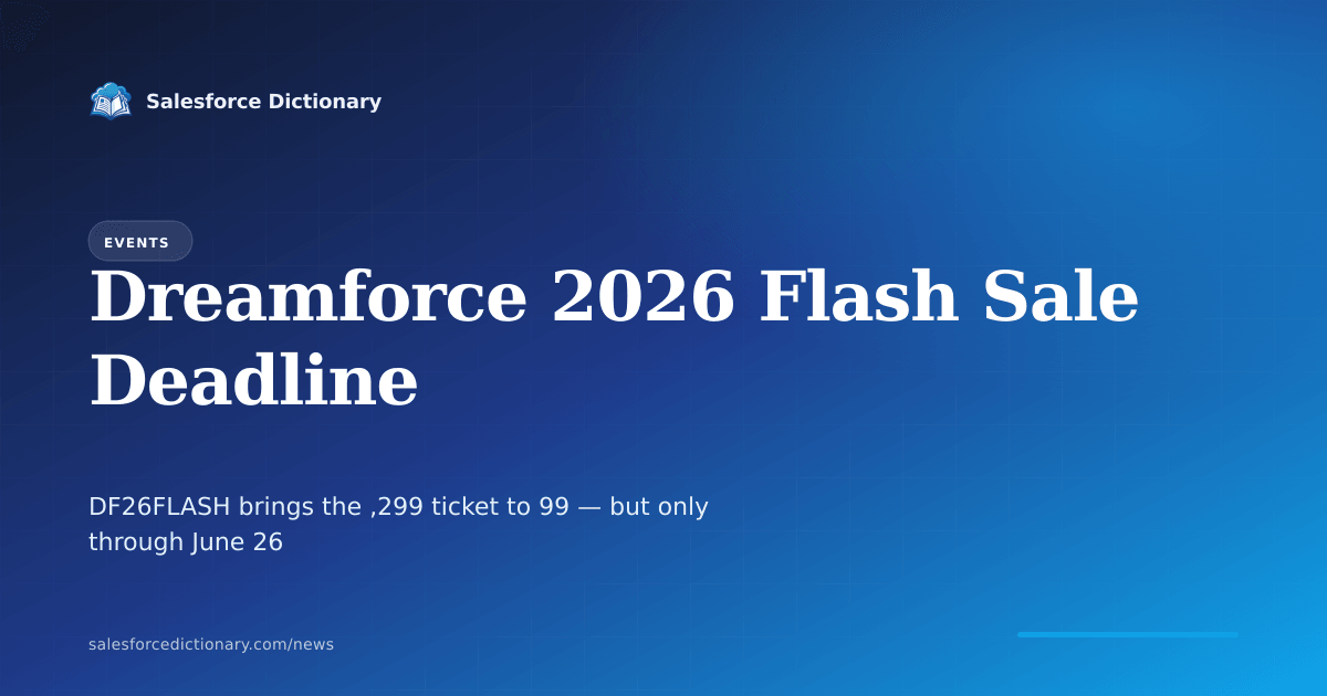 Dreamforce 2026 at Moscone Center September 15-17 with the Becoming an Agentic Enterprise theme and DF26FLASH flash sale ending June 26