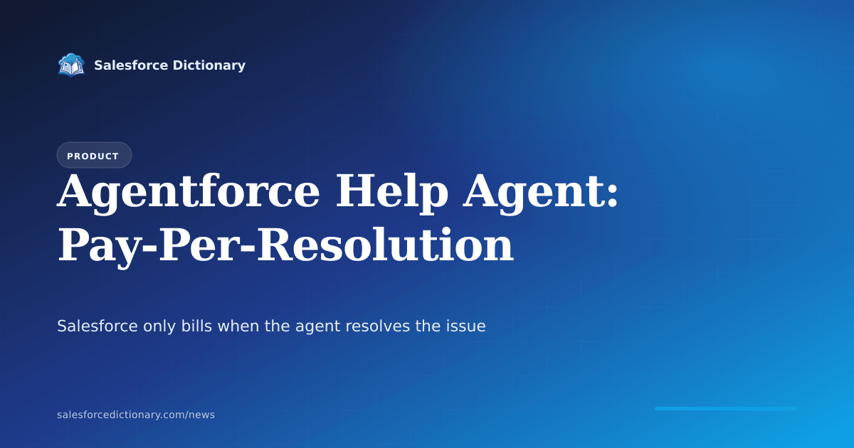 Agentforce Help Agent pay-per-resolution pricing model showing a customer issue resolved autonomously and billed at two dollars