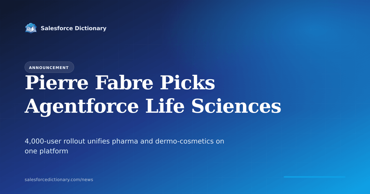 Laboratoires Pierre Fabre selecting Salesforce Agentforce Life Sciences for Customer Engagement covering 4,000 users across prescription drug and dermo-cosmetics business lines including Avene, Ducray, and Klorane