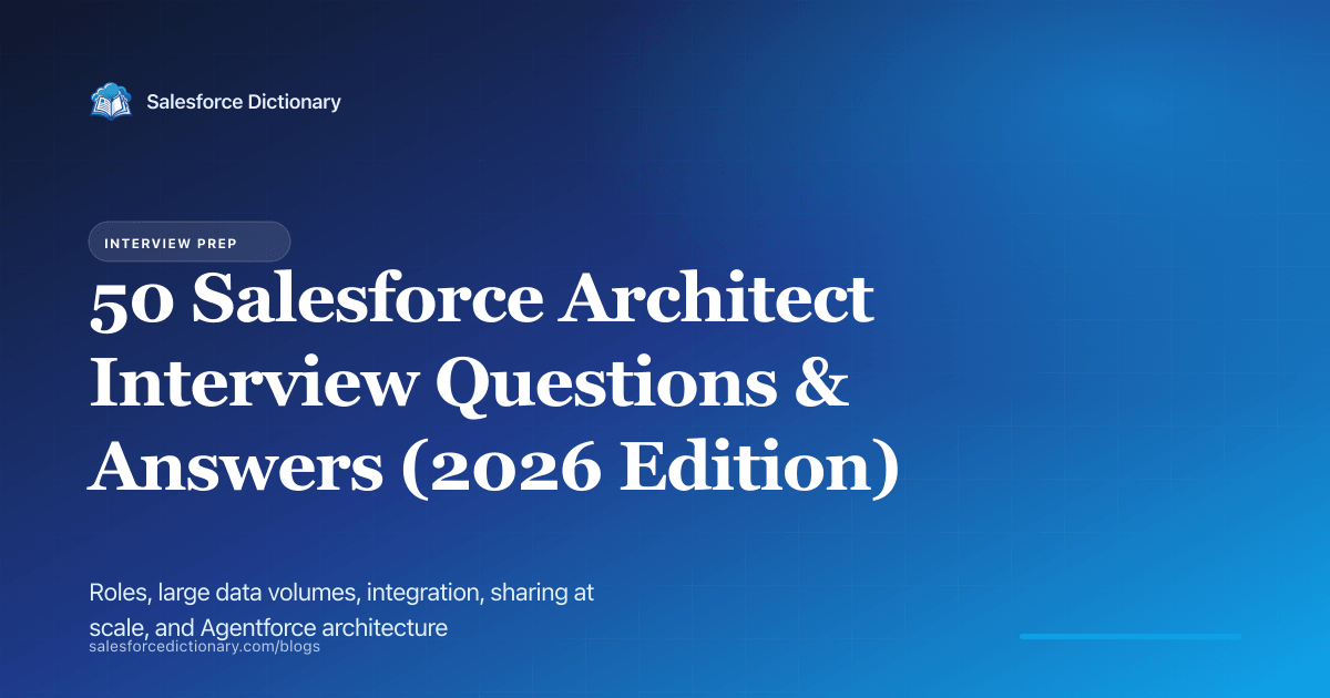 50 Salesforce architect interview questions and answers, 2026 edition