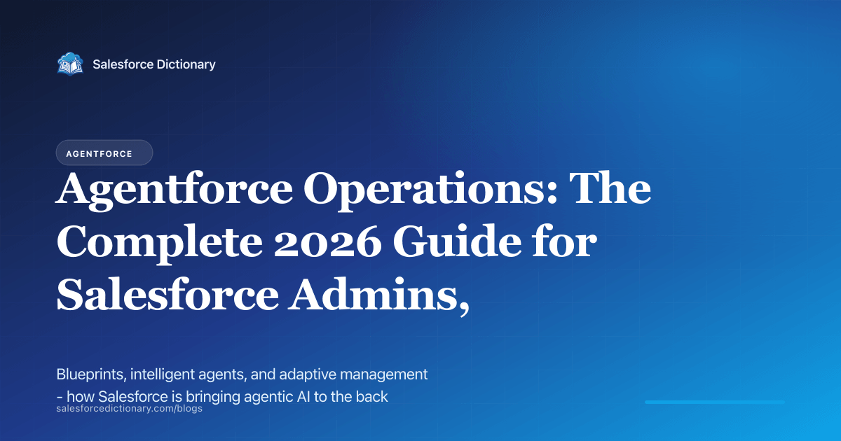 Agentforce Operations - Salesforce's back-office AI agent platform, explained