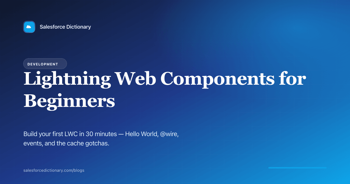 Lightning Web Components for beginners — build your first component in 30 minutes