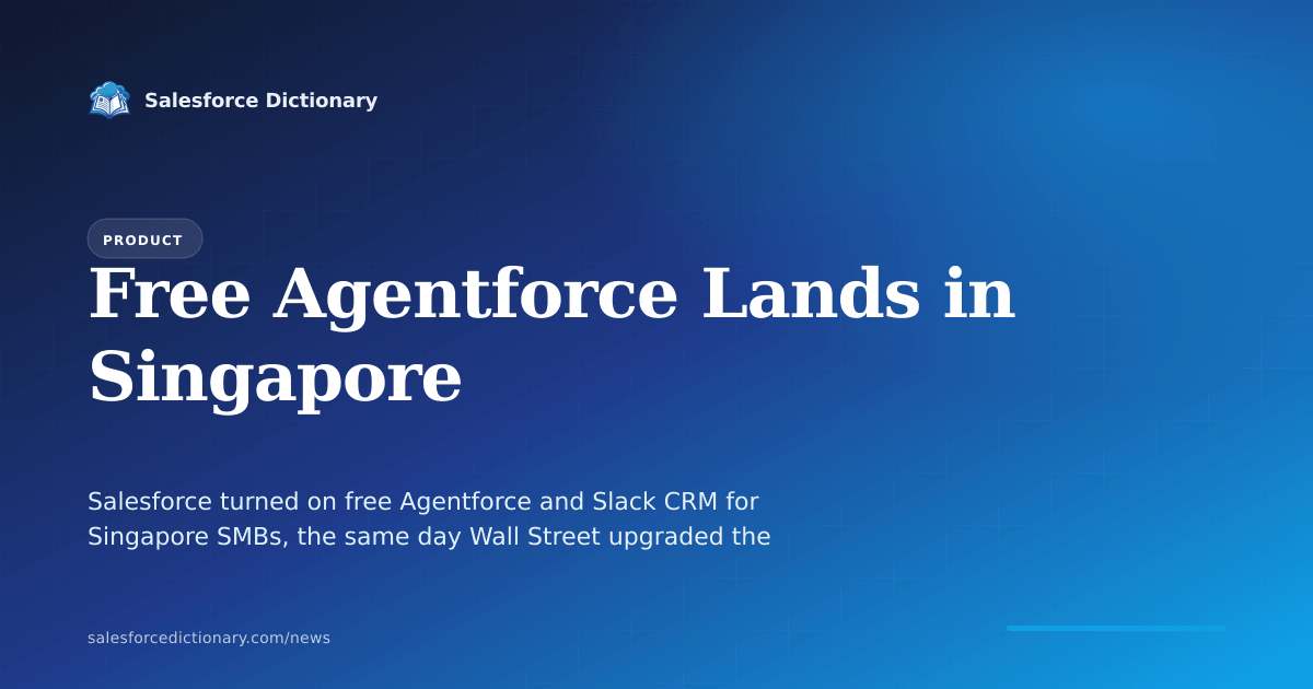 Salesforce brings free Agentforce and Slack CRM to small businesses in Singapore on July 1, 2026, the same day Guggenheim upgrades Salesforce stock to Buy