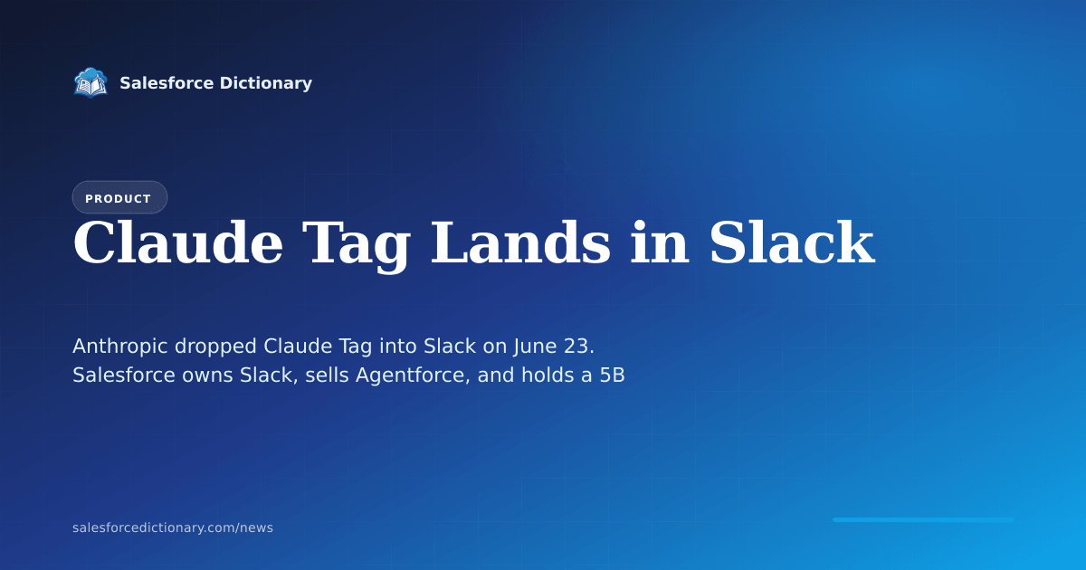 Anthropic's Claude Tag launches inside Slack while Salesforce runs Slackbot and Agentforce in the same workspace, creating a co-opetition tension