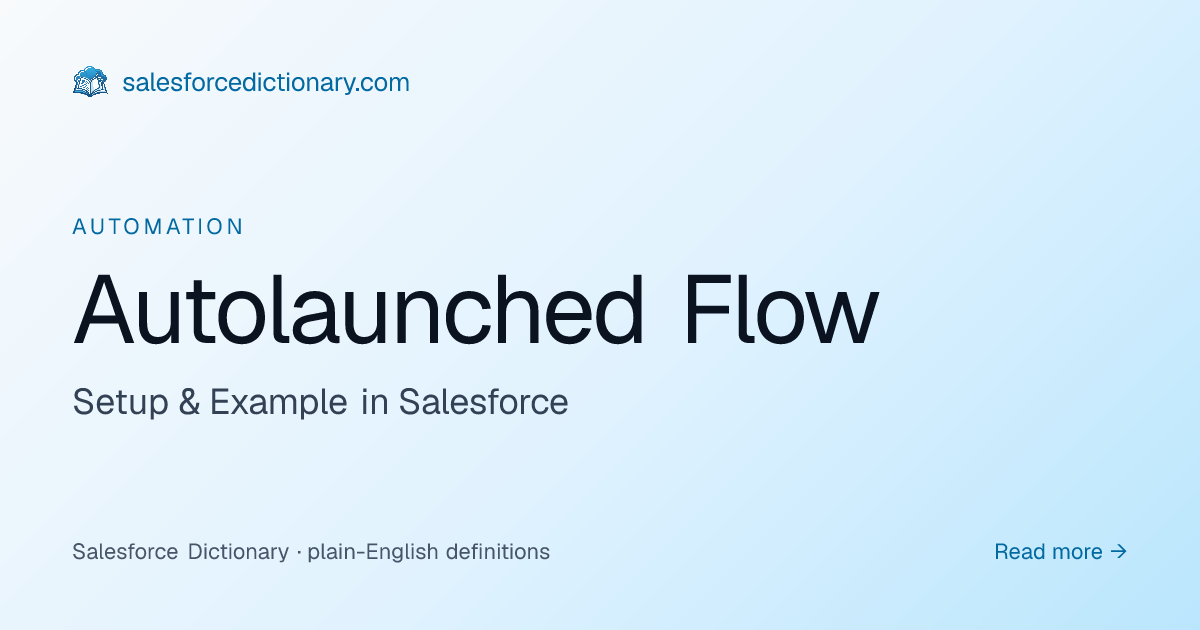 Autolaunched Flow - Definition & Examples | SF Dictionary