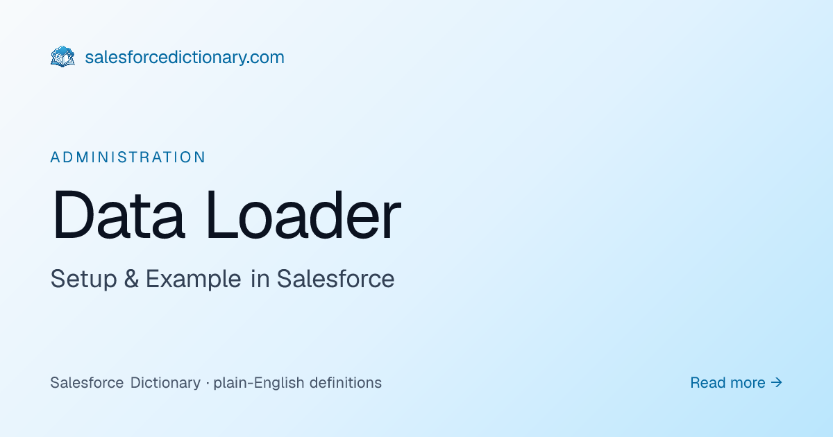 Data Loader - Definition & Examples | Salesforce Dictionary